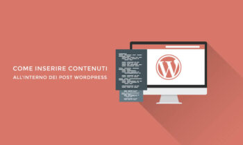 Come inserire automaticamente banner, shortcode e contenuti personalizzati all’interno dei post WordPress